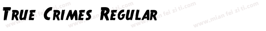 True Crimes Regular字体转换